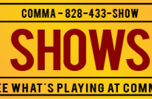 Shows | CoMMA-828-433-SHOW | See what's playing at CoMMA!
